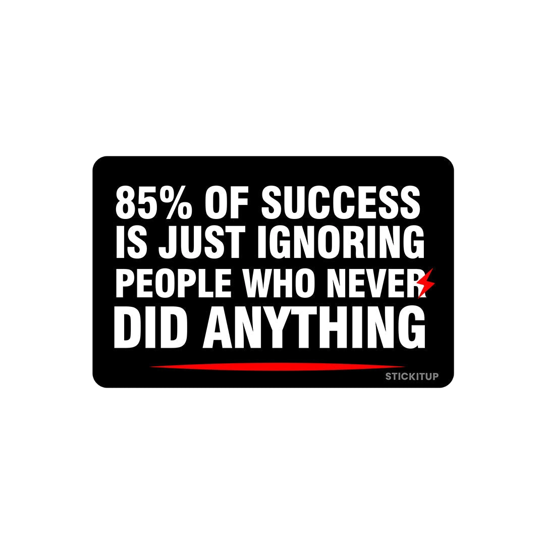 85 Of Success Sticker
